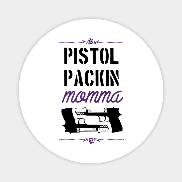 Pistol packin' momma (2) Magnet by nektarinchen